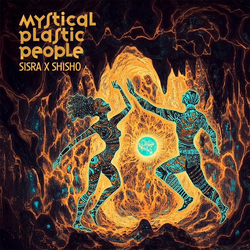 Mystical Plastic People — SISRA & Shisho